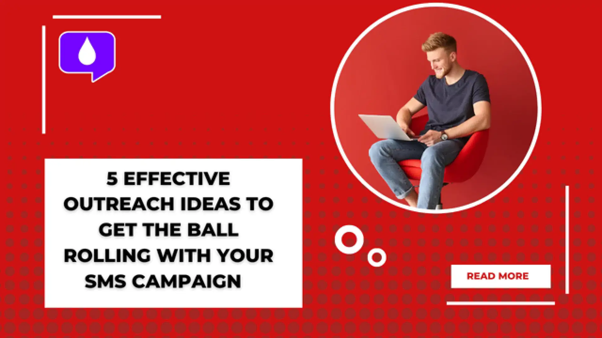 5-effective-outreach-ideas-to-get-the-ball-rolling-for-your-sms-campaigns