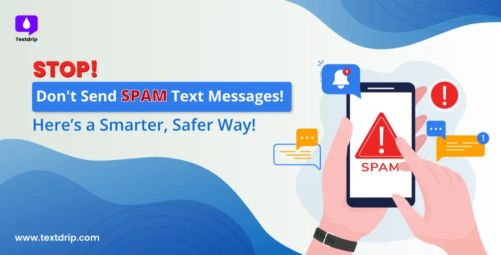 STOP-Dont-Send-Spam-Text-Messages-Heres-a-Smarter-Safer-Way