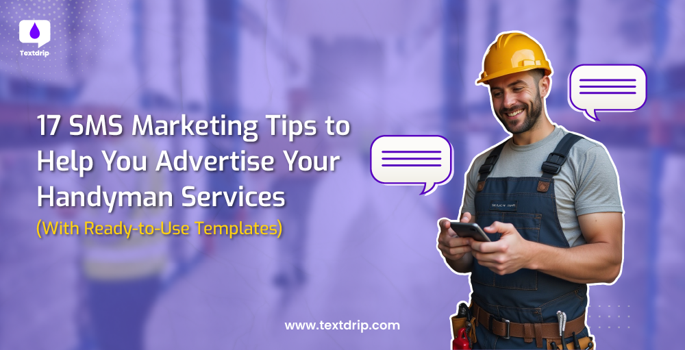 17 SMS Marketing Tips to Help You Advertise Your Handyman Services (With Ready-to-Use Templates)