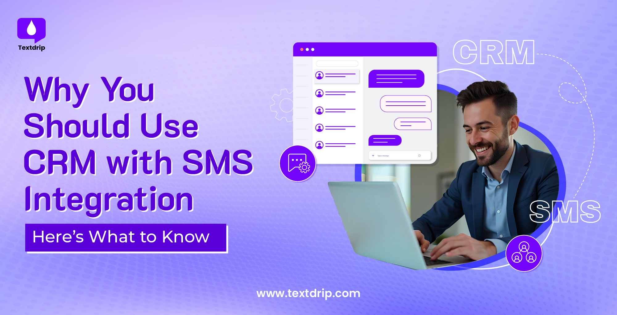 Why You Should Use CRM with SMS Integration: Here’s What to Know
